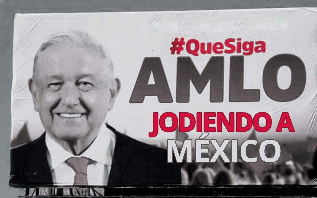 El plan de AMLO para joder a México.
